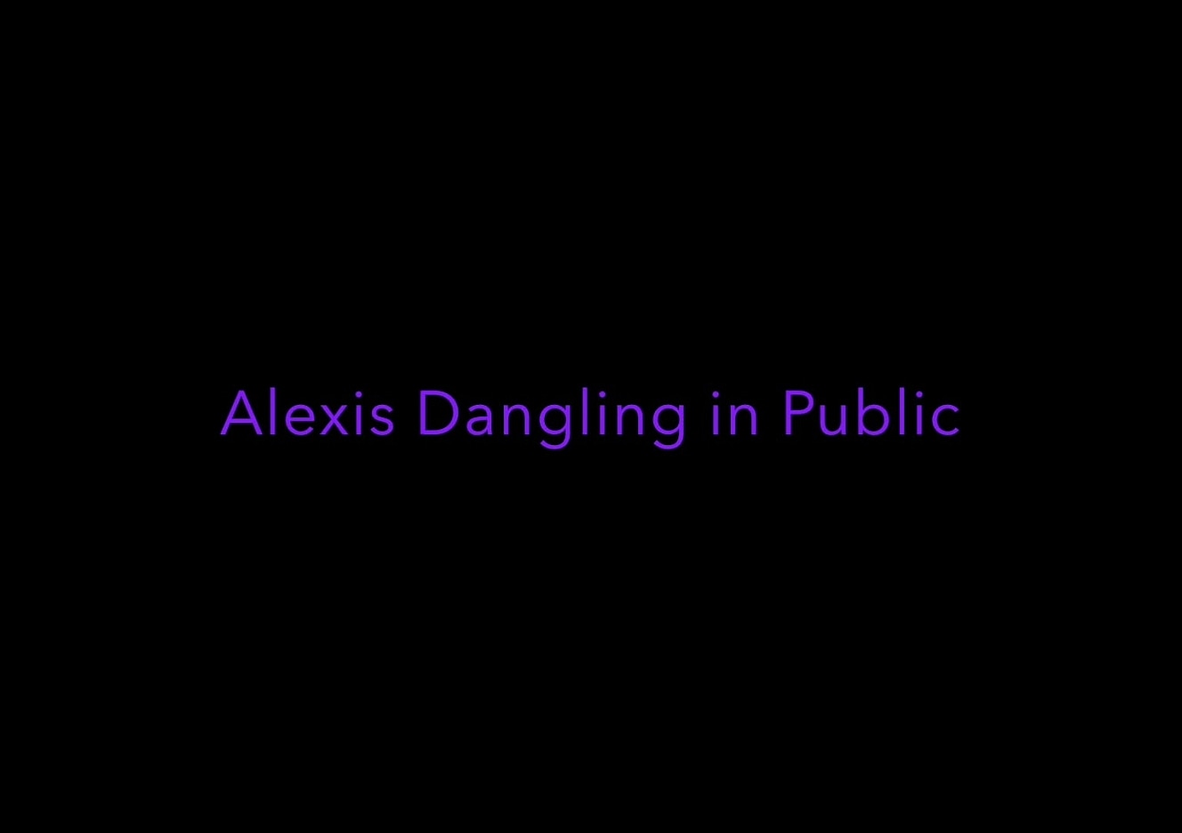 content/alexis-dangling-in-public/0.jpg